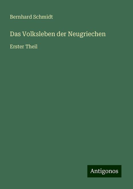 Bernhard Schmidt: Das Volksleben der Neugriechen, Buch