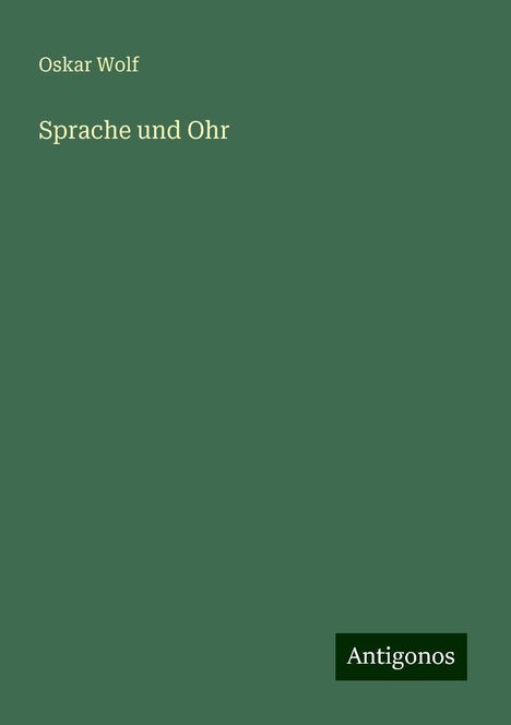 Oskar Wolf: Sprache und Ohr, Buch