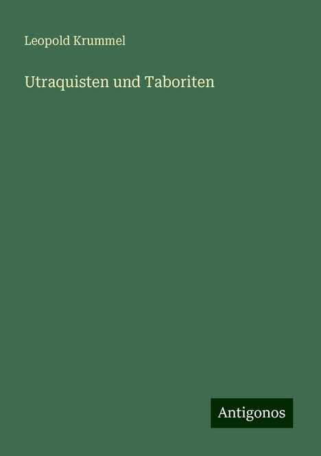 Leopold Krummel: Utraquisten und Taboriten, Buch