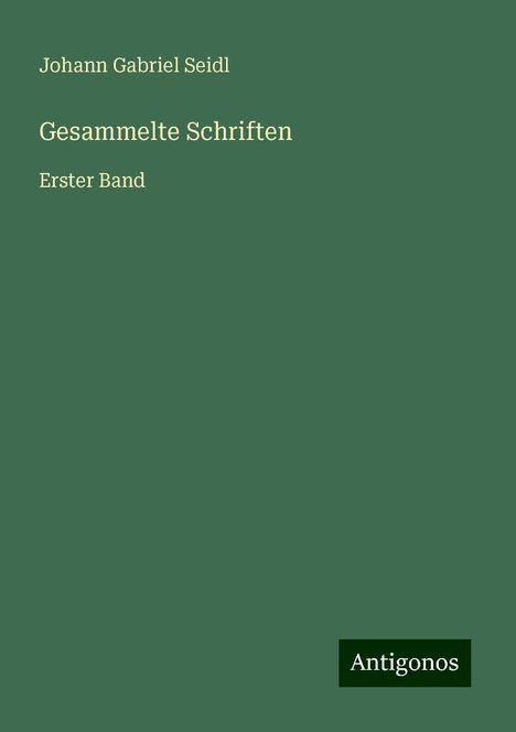 Johann Gabriel Seidl: Gesammelte Schriften, Buch