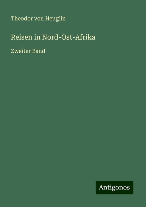 Theodor Von Heuglin: Reisen in Nord-Ost-Afrika, Buch