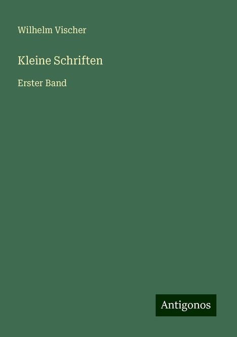 Wilhelm Vischer: Kleine Schriften, Buch