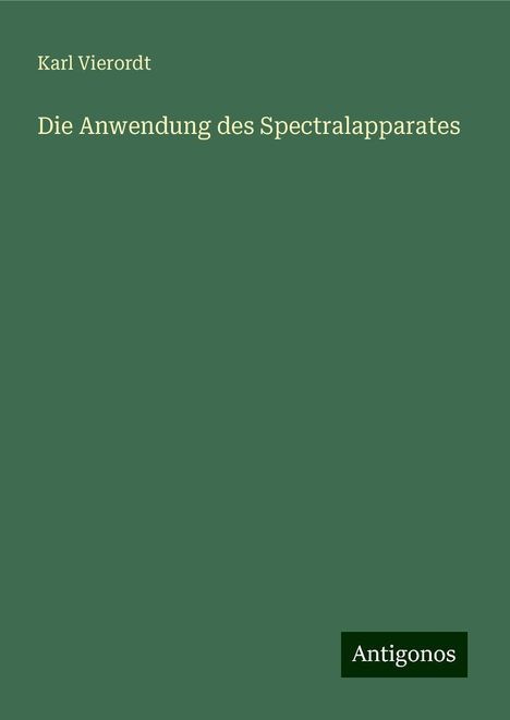 Karl Vierordt: Die Anwendung des Spectralapparates, Buch