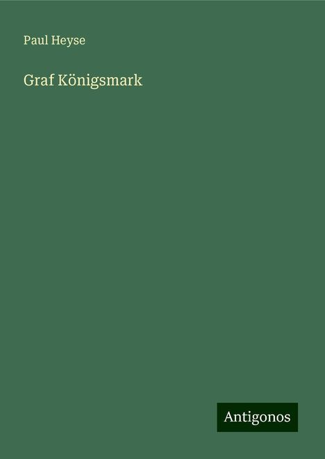 Paul Heyse: Graf Königsmark, Buch