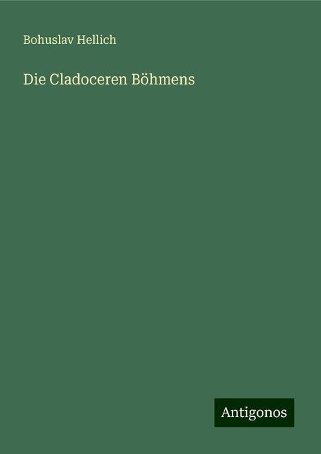 Bohuslav Hellich: Die Cladoceren Böhmens, Buch