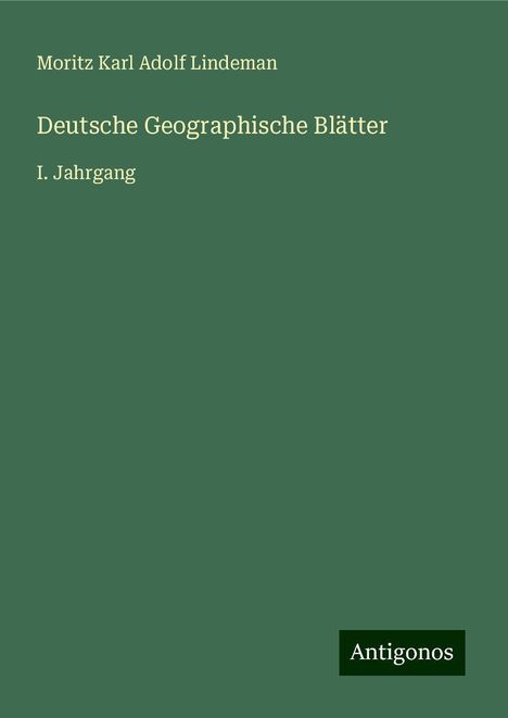 Moritz Karl Adolf Lindeman: Deutsche Geographische Blätter, Buch