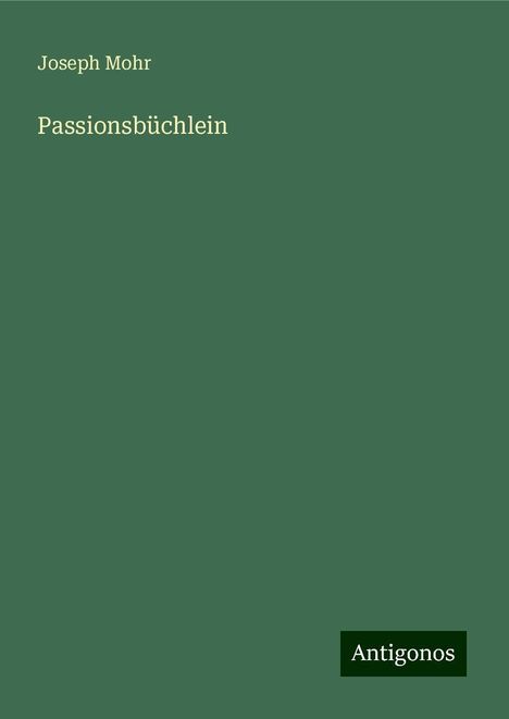 Joseph Mohr: Passionsbüchlein, Buch