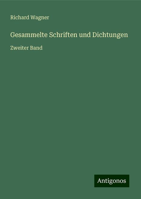 Richard Wagner (geb. 1952): Gesammelte Schriften und Dichtungen, Buch