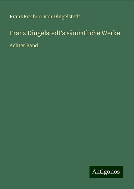 Franz Freiherr Von Dingelstedt: Franz Dingelstedt's sämmtliche Werke, Buch