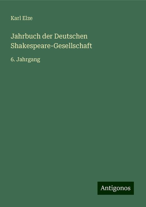 Karl Elze: Jahrbuch der Deutschen Shakespeare-Gesellschaft, Buch