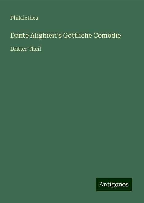 Philalethes: Dante Alighieri's Göttliche Comödie, Buch