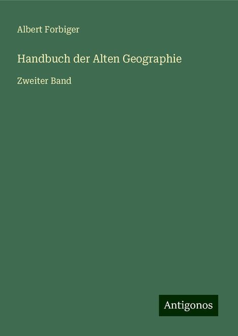 Albert Forbiger: Handbuch der Alten Geographie, Buch