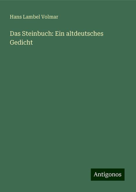 Hans Lambel Volmar: Das Steinbuch: Ein altdeutsches Gedicht, Buch