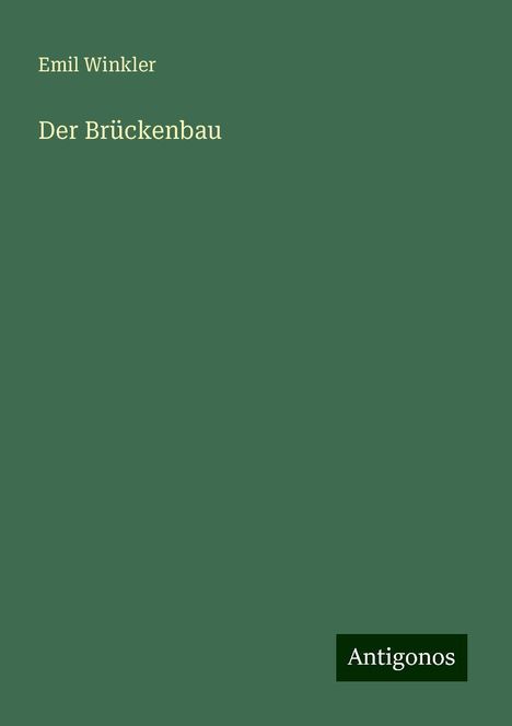 Emil Winkler: Der Brückenbau, Buch