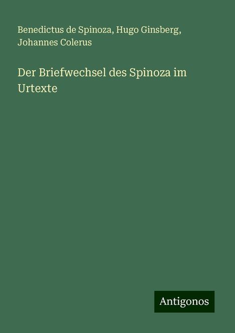 Benedictus De Spinoza: Der Briefwechsel des Spinoza im Urtexte, Buch