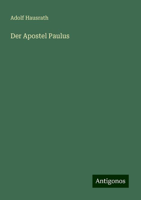 Adolf Hausrath: Der Apostel Paulus, Buch