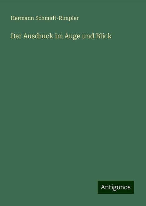 Hermann Schmidt-Rimpler: Der Ausdruck im Auge und Blick, Buch