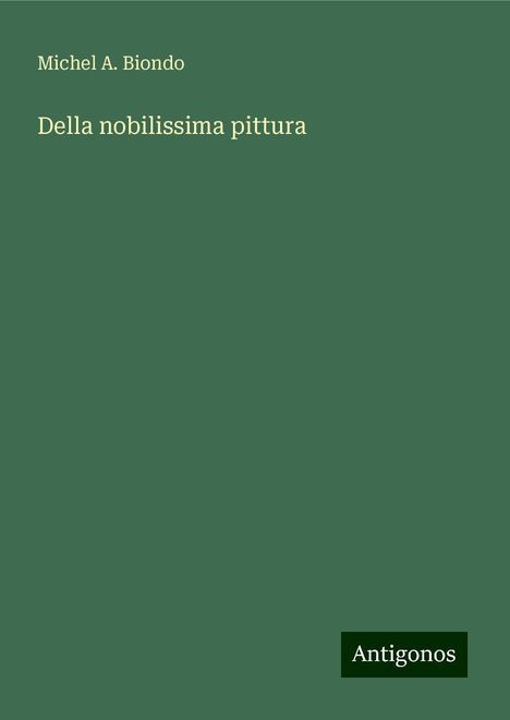 Michel A. Biondo: Della nobilissima pittura, Buch