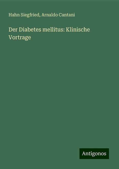 Hahn Siegfried: Der Diabetes mellitus: Klinische Vortrage, Buch