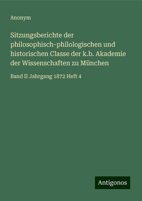 Anonym: Sitzungsberichte der philosophisch-philologischen und historischen Classe der k.b. Akademie der Wissenschaften zu München, Buch