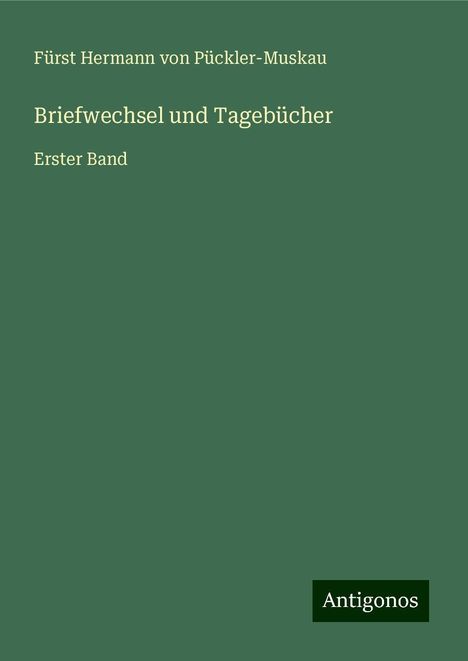 Fürst Hermann von Pückler-Muskau: Briefwechsel und Tagebücher, Buch