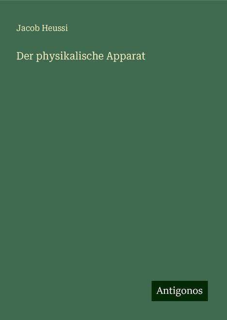 Jacob Heussi: Der physikalische Apparat, Buch