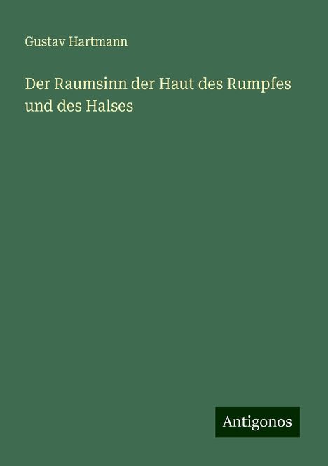 Gustav Hartmann: Der Raumsinn der Haut des Rumpfes und des Halses, Buch