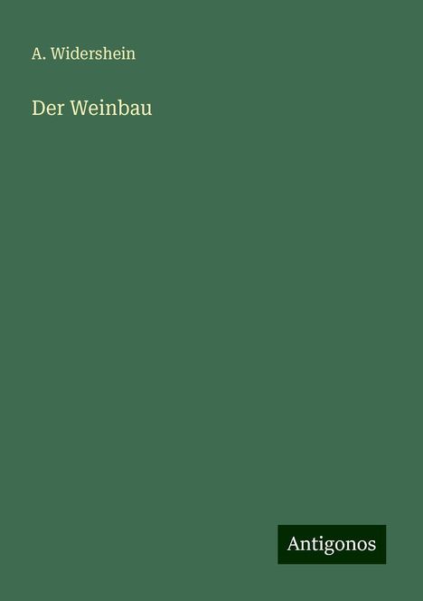 A. Widershein: Der Weinbau, Buch