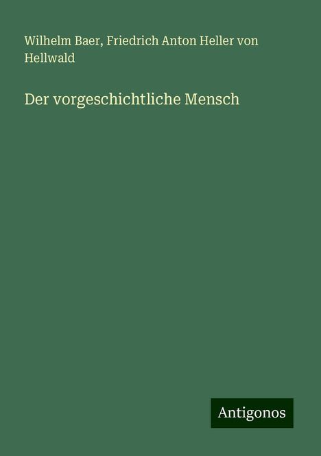 Wilhelm Baer: Der vorgeschichtliche Mensch, Buch