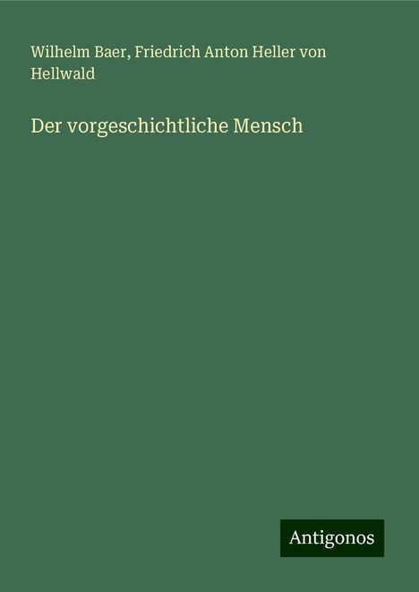 Wilhelm Baer: Der vorgeschichtliche Mensch, Buch