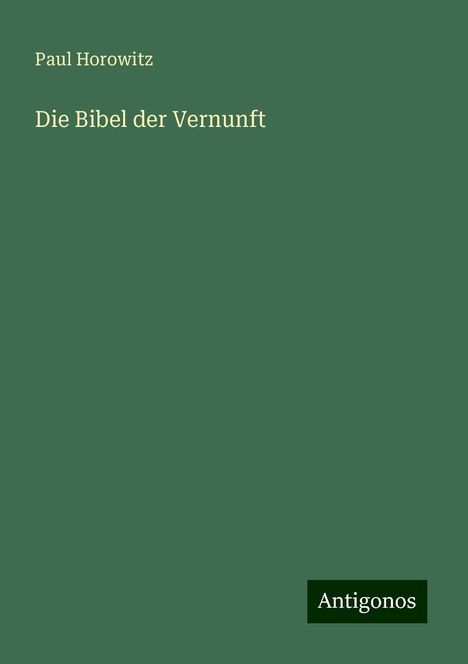 Paul Horowitz: Die Bibel der Vernunft, Buch