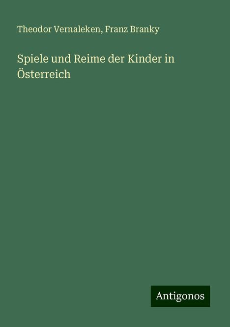 Theodor Vernaleken: Spiele und Reime der Kinder in Österreich, Buch