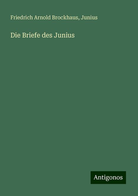 Friedrich Arnold Brockhaus: Die Briefe des Junius, Buch