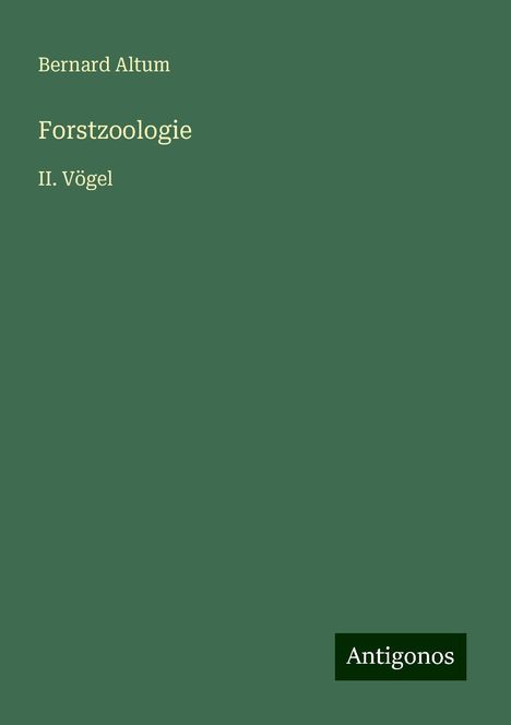 Bernard Altum: Forstzoologie, Buch