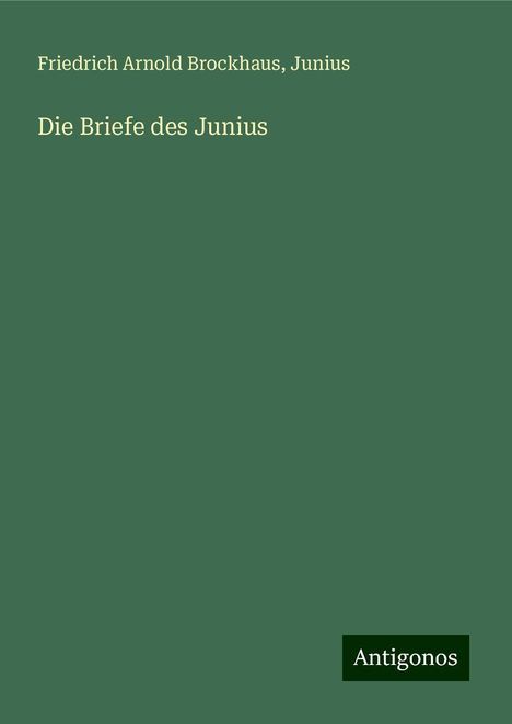 Friedrich Arnold Brockhaus: Die Briefe des Junius, Buch