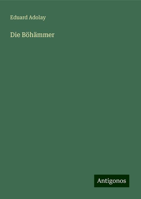 Eduard Adolay: Die Böhämmer, Buch