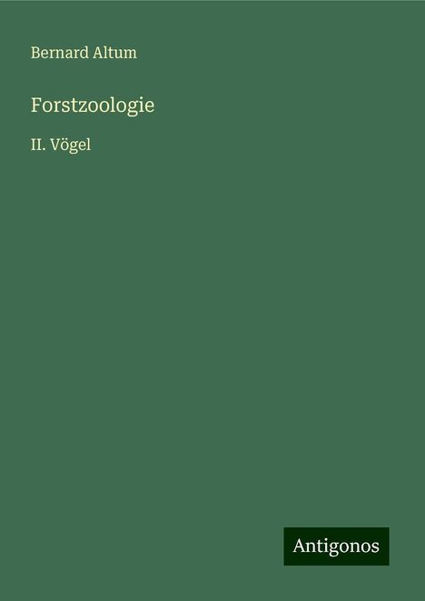 Bernard Altum: Forstzoologie, Buch