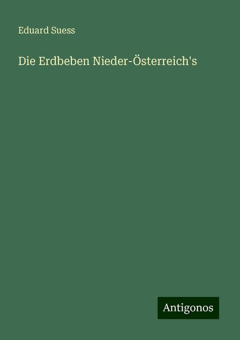 Eduard Suess: Die Erdbeben Nieder-Österreich's, Buch