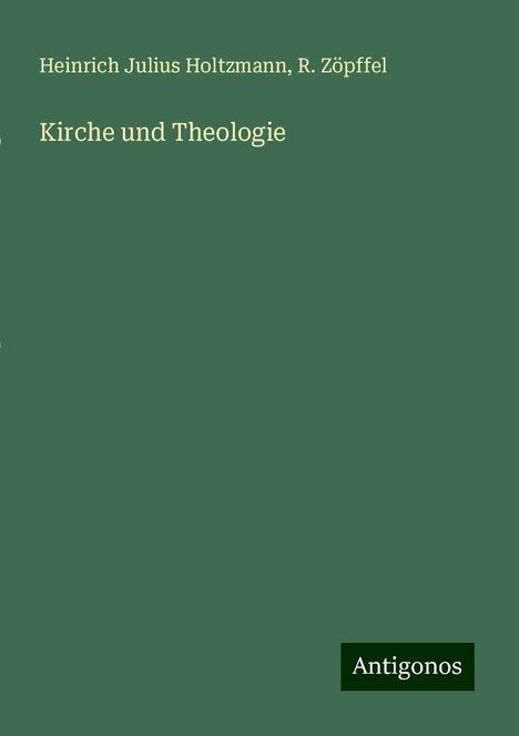 Heinrich Julius Holtzmann: Kirche und Theologie, Buch