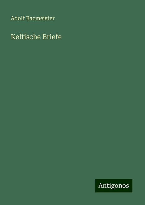 Adolf Bacmeister: Keltische Briefe, Buch