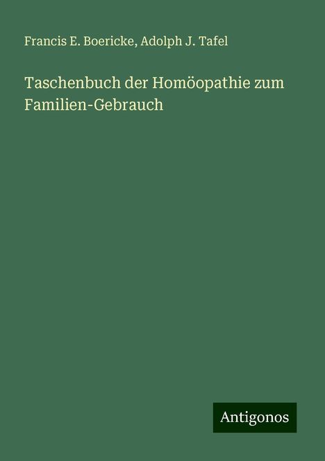 Francis E. Boericke: Taschenbuch der Homöopathie zum Familien-Gebrauch, Buch