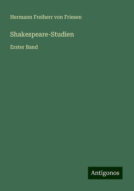 Hermann Freiherr Von Friesen: Shakespeare-Studien, Buch