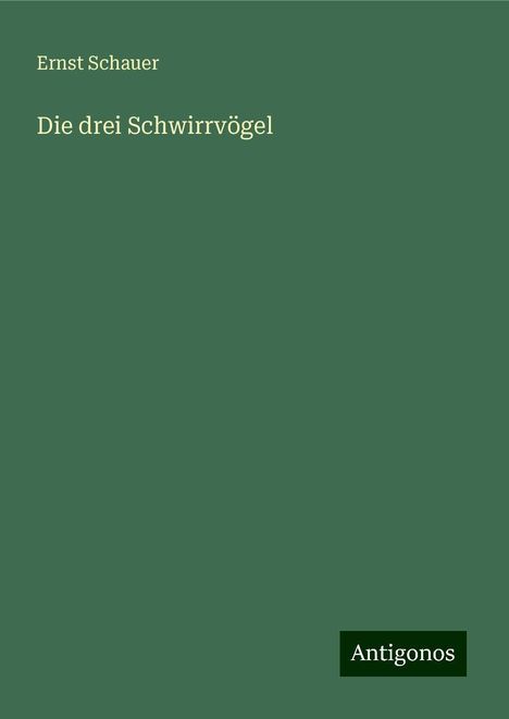 Ernst Schauer: Die drei Schwirrvögel, Buch