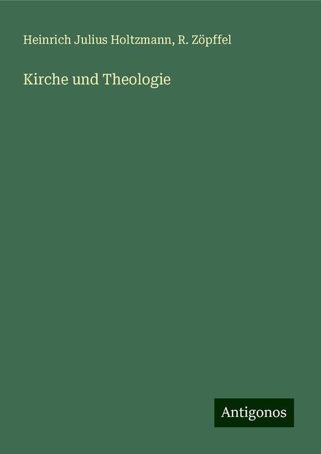 Heinrich Julius Holtzmann: Kirche und Theologie, Buch
