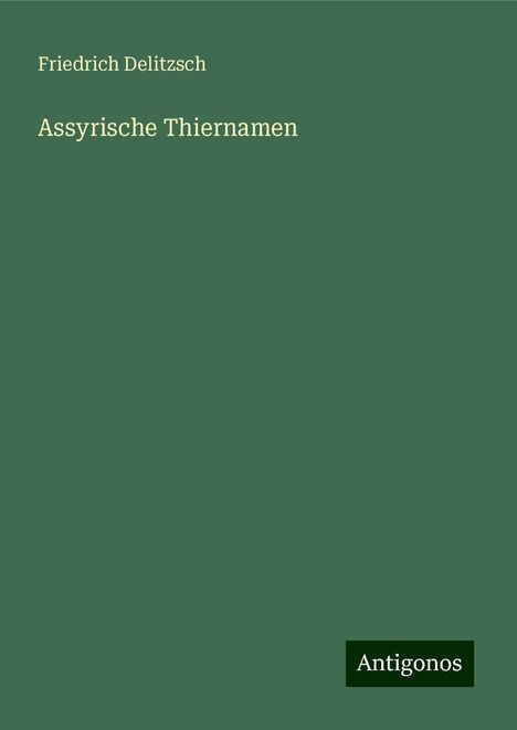 Friedrich Delitzsch: Assyrische Thiernamen, Buch