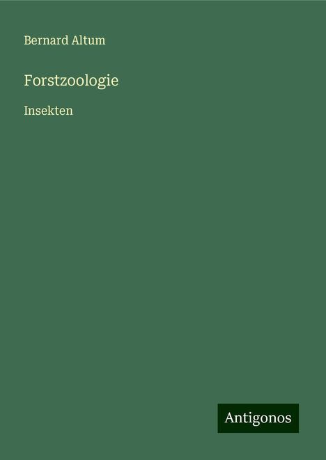 Bernard Altum: Forstzoologie, Buch