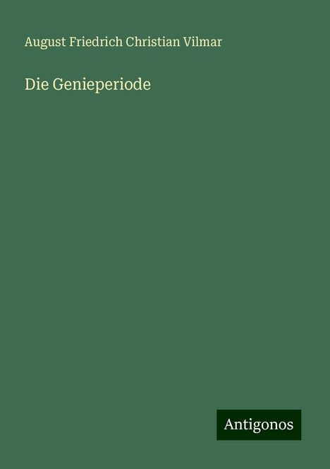 August Friedrich Christian Vilmar: Die Genieperiode, Buch