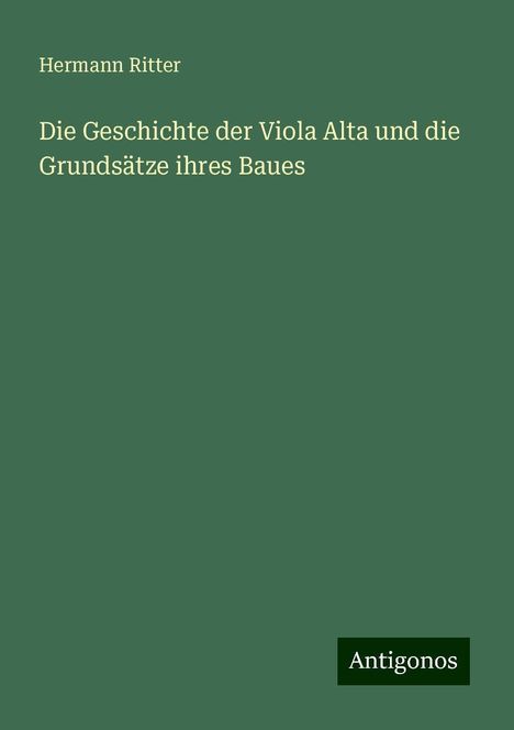 Hermann Ritter: Die Geschichte der Viola Alta und die Grundsätze ihres Baues, Buch