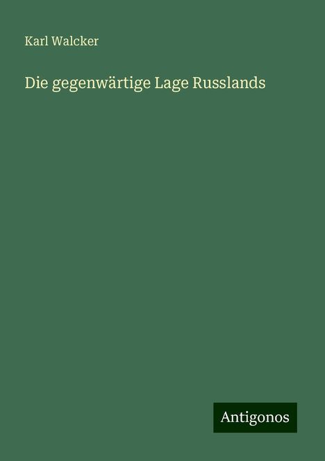 Karl Walcker: Die gegenwärtige Lage Russlands, Buch