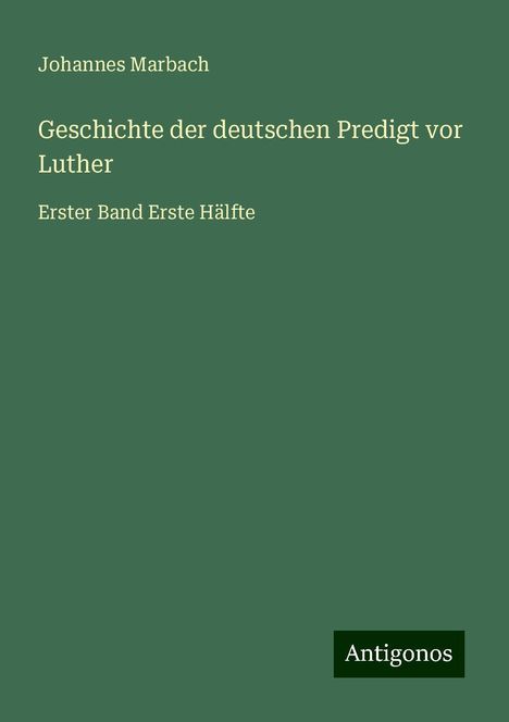 Johannes Marbach: Geschichte der deutschen Predigt vor Luther, Buch